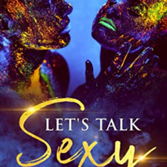 [Read] KINDLE 💓 Let's Talk Sexy: Essential Conversation Starters to Explore Your Lov
