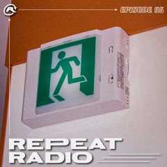 Repeat Radio: Episode 55