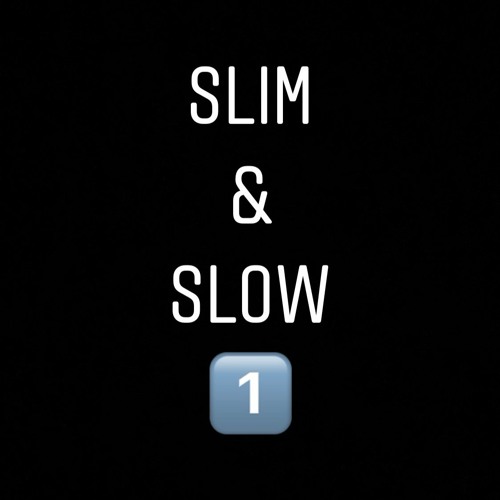 Slim & Slow