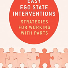 View EBOOK 📤 Easy Ego State Interventions: Strategies for Working With Parts by  Rob