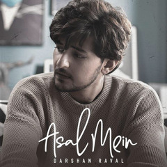 Asal Mein - Darshan Raval  Official Video  Indie Music Label - Latest Hit song 2020 - YouTube.m4a