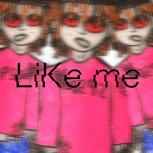 liKe me