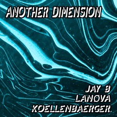 Another Dimension 015 w/ Koellenbaerger, LANØVA & Jay B