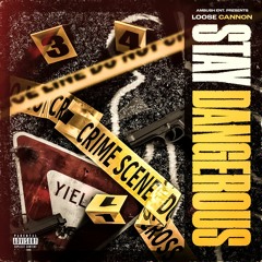 Loose26Cannon - Stay Dangerous