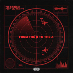 D to the A ft. Lil Yachty & Tee Grizzley [prod. alo]