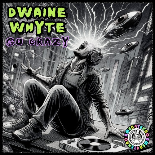 Dwaine Whyte - Go Crazy [OUT NOW ON AMEN4TEKNO]