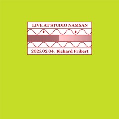 Live at Studio Namsan : Richard Fribert (Feb 2025)