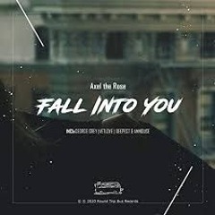 Axel the Rose  - Fall Into You