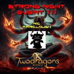 STRONG NIGHT EVENT 111 "Guest Mix Hard Techno By Nic Fairclough" Radio TwoDragons 21.4.2024