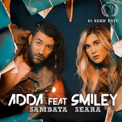 ADDA Feat. SMILEY - Sambata Seara (DJ Eden Edit)