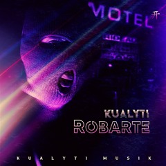 Kualyti - Robarte (Prod.By KualytiMusik)