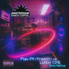 Lunch Time x Flex FM - ENTO Mashup