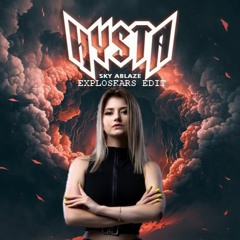 HYSTA - SKY ABLAZE (EXPLOSEARS EDIT)