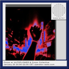 Corpo Collective | Operator Radio | 20-01-2024