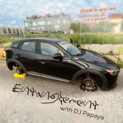 Entanglement w/ DJ Papaya - 28July2025