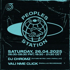 Peoples Station #61 - 26/04/25 - DJ Chromz & Vali NME Click
