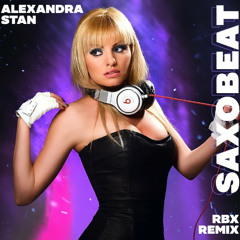 Alexandra Stan - Mr. Saxobeat (RBX Tech House Remix) [FREE DL]