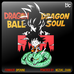 Dragon Ball - Dragon Soul | Fan Music - Anime Music