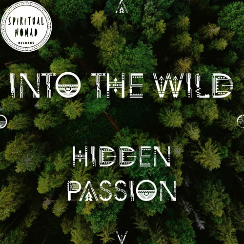 " Into the Wild " Nomadcast 28 by Hidden Passion