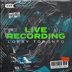 [LIVE RECORDING] Lobby Toronto w/DJ Kevin + Menace the DJ