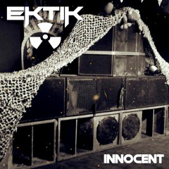 EKTIK - INNOCENT (Available on Bandcamp)
