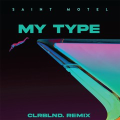 Saint Motel - My Type (CLRBLND. Remix)
