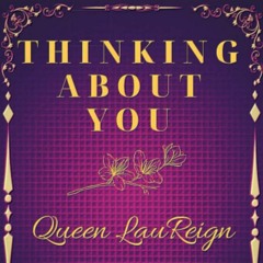 Queen LauReign - Thinking About You (Official Audio)