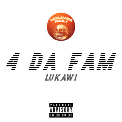 Lukawi - 4 da Fam ( Prod. Phil Beats)