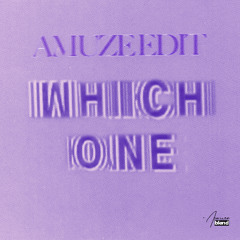 Which One x Star Nights (AMUZE Edit)