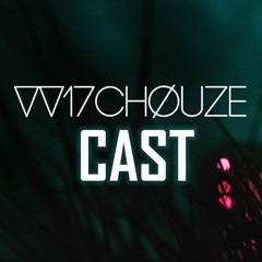 VV17CHØUZE - #wechcast 21