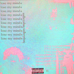 lose my mind+ (p.sil)