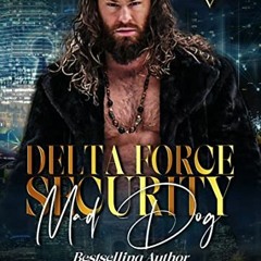 VIEW EPUB KINDLE PDF EBOOK Delta Force Security, Mad Dog by  Sonja B. 💓