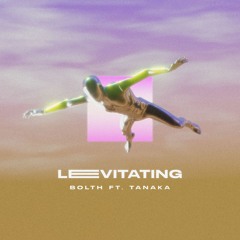 Bolth - Levitating (feat. Tanaka) [Extended]