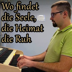 Wo Findet Die Seele, Die Heimat Die Ruh - Hymns With Jonny