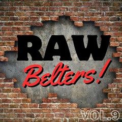 Raw Belters 9