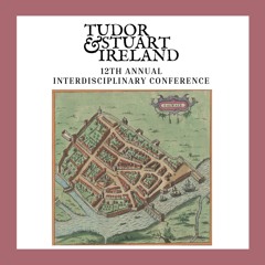 Tudor and Stuart Ireland 2024