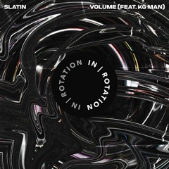 SLATIN - Volume (feat. KG Man)