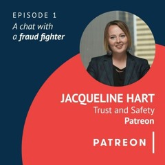A chat with a fraud fighter - Jacqueline Hart, Patreon