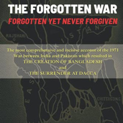 [Get] PDF 📕 Fall of East Pakistan: The Forgotten War: FORGOTTEN YET NEVER FORGIVEN b