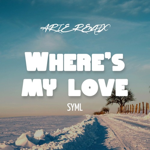 SYML - Where's My Love (Arie Remix)