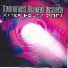 Tunnel Hard Traxx After Hours 2001 CD/PROMO