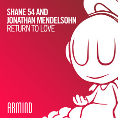 Shane 54 and Jonathan Mendelsohn - Return To Love (Medii x BEAUZ Remix)