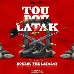 BOURIK THE LATALAY TOU POU LATAK