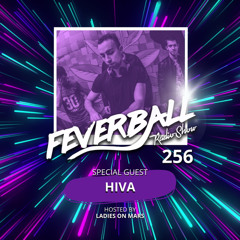 Feverball Radio Show 256 with Ladies On Mars + Special Guest HIVA