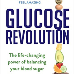 View KINDLE 📍 Glucose Revolution: The Life-Changing Power of Balancing Your Blood Su