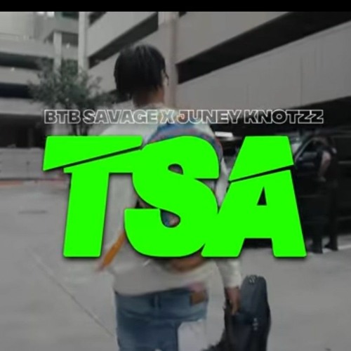 BTB savage ft juney knotzz - TSA (Prod by DK)