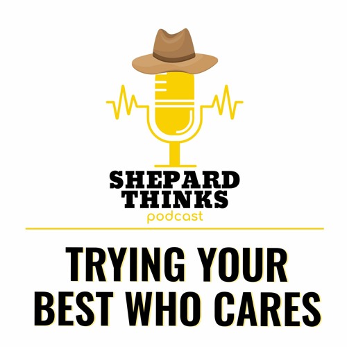 Trying Your Best - Who Cares?