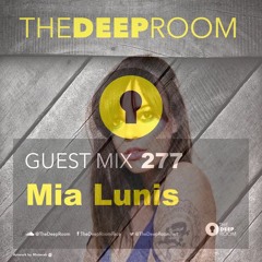 The Deep Room Guest Mix 277 - Mia Lunis
