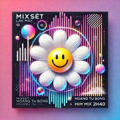 DEMO Lak Max - Vip2026 Hoàng Tử Bóng - HoangMP Mix - 2 Tiếng 40 Phút.