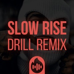 Slow Rise (Drill Remix) Ringtone